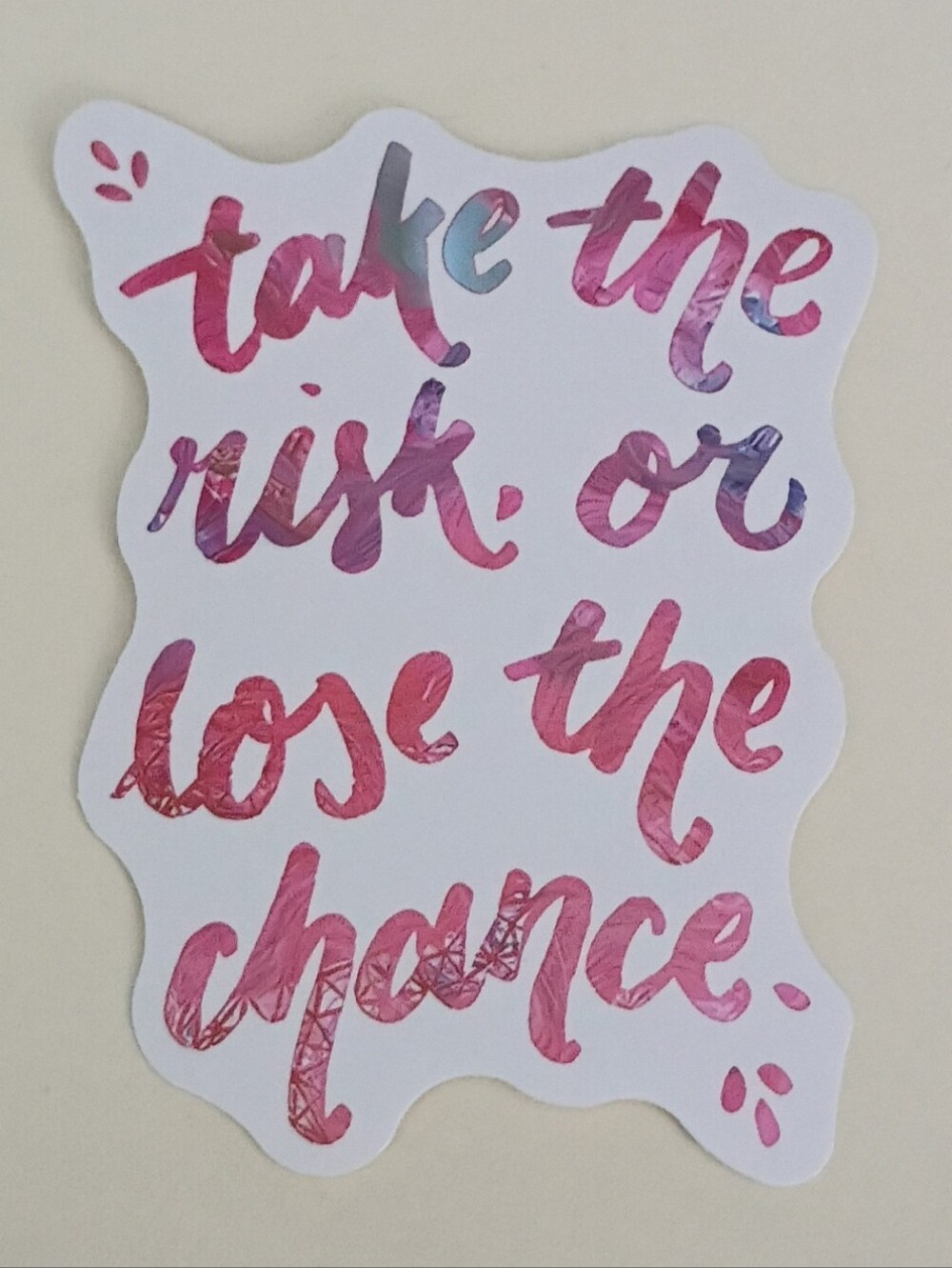 10/$10 Sticker - Take The Risk Or Lose The Chance - Pink & Purple Cursive Text